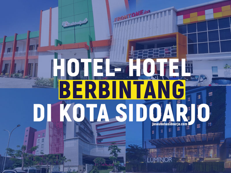 Rekomendasi pilihan hotel berbintang harga terjangkau dan higienis di sidoarjo kota